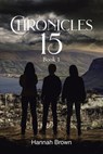 Chronicles 15 - Hannah Brown - 9798895266670