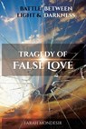 Tragedy of False Love - Farah Mondesir - 9798895269930