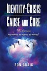 Identity-Crisis-Cause and Cure - Ron Craig - 9798895312025