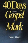 40 Days with the Gospel of Mark - Brian Davis - 9798895320471