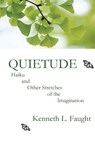 Quietude - kenneth L Faught - 9798895320501