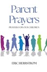 Parent Prayers - Eric Herrstrom - 9798895320549