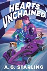 Hearts Unchained - A G Starling - 9798895394601