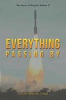 Everything Passing By - Jason Wayne Carr - 9798895430569