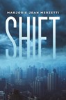 Shift - Marjorie Jean Merzetti - 9798895430804
