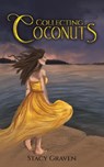 Collecting Coconuts - Stacy Graven - 9798895430880