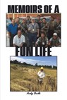 Memoirs of a Fun Life - Andy Bush - 9798895437360