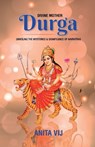 Divine Mother Durga: Unveiling the Mysteries and Significance of Navratras - Anita Vij - 9798895444375