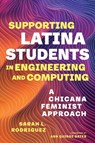 Supporting Latina Students in Engineering and Computing - Sarah L. Rodriguez - 9798895570005