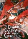 After the Disabled God of War Became My Concubine (Novel) Vol. 1 - Liu Gou Hua - 9798895610794