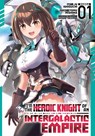 I'm the Heroic Knight of an Intergalactic Empire! (Manga) Vol. 1 - Yomu Mishima - 9798895612095