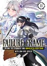 Failure Frame: I Became the Strongest and Annihilated Everything With Low-Level Spells (Manga) Vol. 11 - Kaoru Shinozaki - 9798895613337