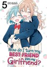 How Do I Turn My Best Friend Into My Girlfriend? Vol. 5 - Syu Yasaka - 9798895619940