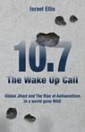 The Wake Up Call: Global Jihad and the Rise of Antisemitism in a World Gone MAD - Israel Ellis - 9798895651315