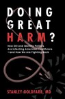 Doing Great Harm? - Stanley Goldfarb, MD - 9798895652350