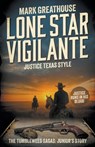Lone Star Vigilante: Justice Texas Style (A Western Adventure Series) - Mark Greathouse - 9798895671016