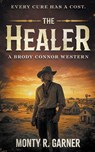 The Healer - Monty R. Garner - 9798895674291