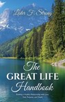 The GREAT LIFE Handbook, Building a Healthy Relationship with Love, Fear, Purpose, and Death - Lester F. Strong - 9798895698839