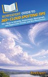 HowExpert Guide to 365+ Cloud Spotting Tips - Howexpert - 9798895732908