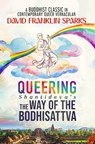Sparks, D: Queering Shantideva's the Way of the Bodhisattva - David Franklin Sparks ; Shantideva - 9798895877869