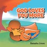 God Loves You More - Natasha Jones - 9798895970607