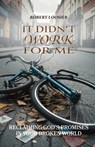It Didn't Work for Me - Robert Loosier - 9798895971123