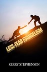 Less-Fear Evangelism - Kerry Stephenson - 9798895971222