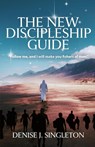 The New Discipleship Guide - Denise J. Singleton - 9798895971840