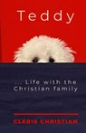 Teddy...Life with the Christian Family - Cleris Christian - 9798895974384