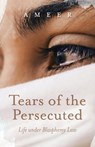 Tears of the Persecuted: Life under Blasphemy Law - Ameer - 9798895976821