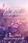 Patient Endurance - Oletha Williams - 9798895979952