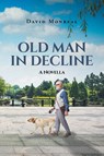 OLD MAN IN DECLINE - David Monreal - 9798896010791