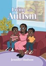 Living with Autism - Jennifer Hudson - 9798896011484