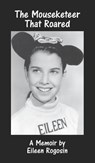 The Mouseketeer That Roared - Eileen Rogosin - 9798896093312
