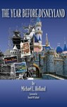 The Year Before Disneyland or - Michael L. Holland - 9798896093565