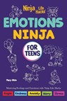 Emotions Ninja for Teens - Mary Nhin - 9798896140702