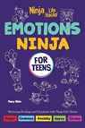 Emotions Ninja for Teens - Mary Nhin - 9798896140726