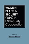 Women, Peace & Security (WPS) in US Security Cooperation - Yoshihara - 9798896163329