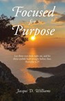 Focused for Purpose - Jacqui D. Williams - 9798896370390
