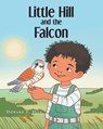 Little Hill and the Falcon - Howard E. Hill - 9798896377184