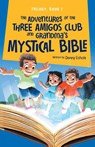 The Adventures of the Three Amigos Club and Grandma's Mystical Bible - Denny Echols - 9798896410164