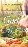Listening to God in the Garden - Sarah Lawrence - 9798896410218