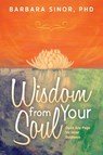 Wisdom From Your Soul - Barbara Sinor - 9798896560630