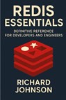 Redis Essentials - Richard Johnson - 9798896652175