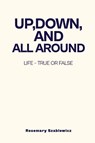 Up, Down, and All Around - Rosemary Szablewicz - 9798896690832