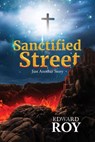 Sanctified Street - Edward Roy - 9798896720218