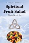 Spiritual Fruit Salad - Magdalena Edmonson - 9798896721208