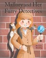 Mallory and Her Furry Detectives - Michelle Socarras - 9798896753360