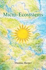 Micro-Ecosystems - Thomas Harper - 9798896753612