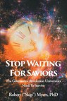 Stop Waiting for Saviors - Robert ("Skip") Myers - 9798896759034